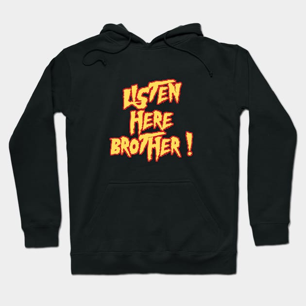 Listen here brother (Red) - Hulk Hogan Hoodie by cheesefries